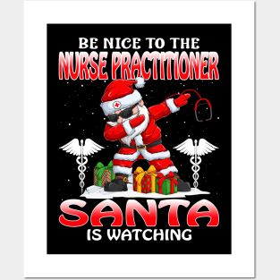 Be Nice To The Nurse Practitioner Santa is Watching Posters and Art